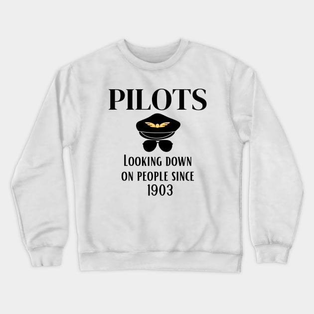 Pilot Gift Looking Down on People Since 1903 Crewneck Sweatshirt by Haperus Apparel